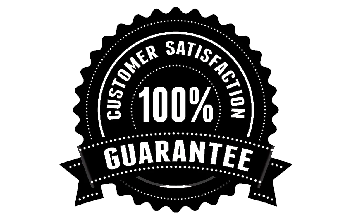 100% customer satisfaction guarantee